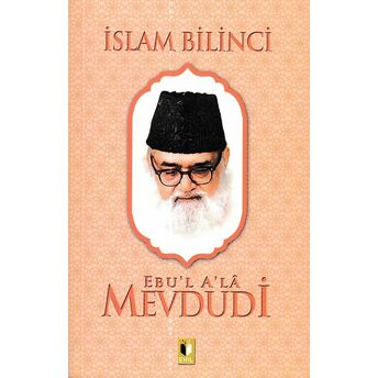 Islam Bilinci - Mevdudi Ebul Ala El-Mevdudi