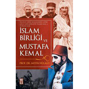 Islam Birliği Ve Mustafa Kemal M. Metin Hülagü,Metin Hülagü