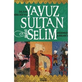 Islam Birliği Ve Yavuz Sultan Selim Mehmed Kırkıncı