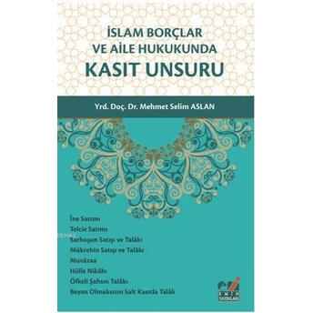 Islam Borçlar Ve Aile Hukukunda Kasıt Unsuru Mehmet Selim Aslan