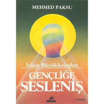 Islam Büyüklerinden Gençliğe Sesleniş Mehmed Paksu