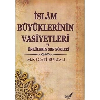 Islam Büyüklerinin Vasiyetleri Ve Ünlülerin Son Sözleri Mustafa Necati Bursalı