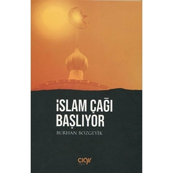 Islam Çağı Başlıyor Burhan Bozgeyik