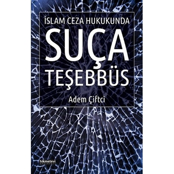 Islam Ceza Hukukunda Suça Teşebbüs Adem Çiftci