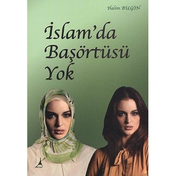 Islam’da Başörtüsü Yok Halim Bilgin