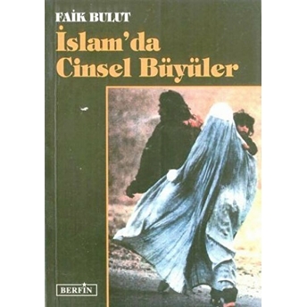 Islam’da Cinsel Büyüler Faik Bulut