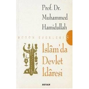 Islam’da Devlet Idaresi Muhammed Hamidullah