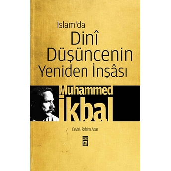 Islam’da Dini Düşüncenin Yeniden Inşası Muhammed Ikbal