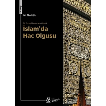 Islam’da Hac Olgusu Isa Abidoğlu