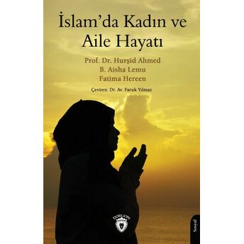 Islam’da Kadın Ve Aile Hayatı Hurşid Ahmed, B. Aisha Lemu, Fatima Hereen