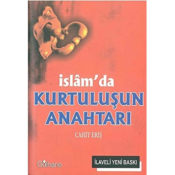 Islam’da Kurtuluşun Anahtarı Cahit Eriş