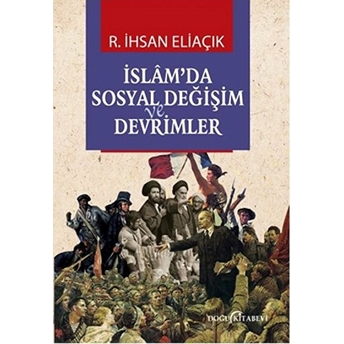 Islam’da Sosyal Değişim Ve Devrimler Recep Ihsan Eliaçık