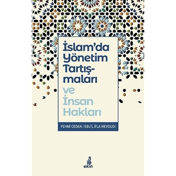 Islam’da Yönetim Tartışmaları Ve Insan Hakları Fehmi Cedan, Ebu’l Ala Mevdudi