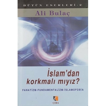 Islam’dan Korkmalı Mıyız?