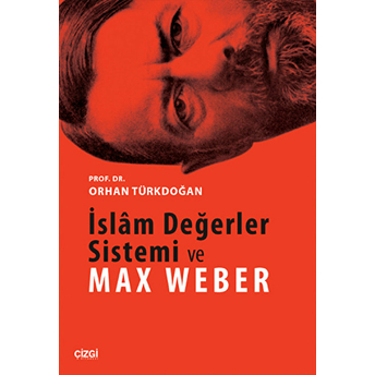 Islam Değerler Sistemi Ve Max Weber Orhan Türkdoğan