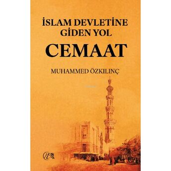 Islam Devletine Giden Yol Cemaat Muhammed Özkılınç