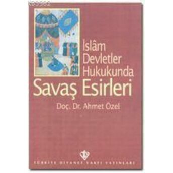 Islam Devletler Hukukundaislam Devletler Hukukunda| Savaş Esirleri Ahmet Özel