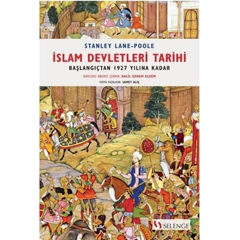 Islam Devletleri Tarihi – Başlangıçtan 1927 Yılına Kadar Stanley Lane-Poole