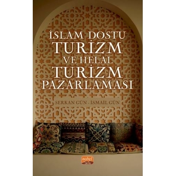 Islam Dostu Turizm Ve Helal Turizm Pazarlaması Serkan Gün