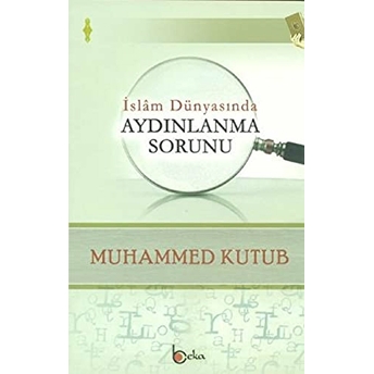 Islam Dünyasında Aydınlanma Sorunu Muhammed Kutub