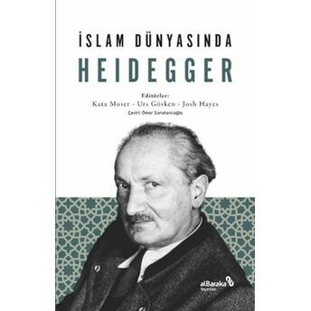 Islam Dünyasında Heidegger Kata Moser, Urs Gösken, Josh Michael Hayes