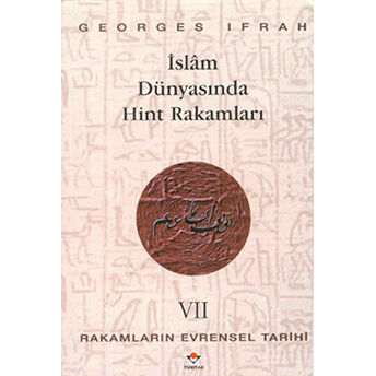 Islam Dünyasında Hint Rakamları Rakamların Evrensel Tarihi 7 Georges Ifrah