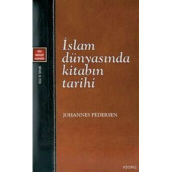 Islam Dünyasında Kitabın Tarihi Johannes Pedersen