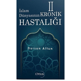 Islam Dünyasının Kronik 2 Hastalığı - Dursun Altun