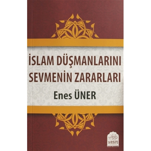 Islam Düşmanlarını Sevmenin Zararları Cep Boy Enes Üner