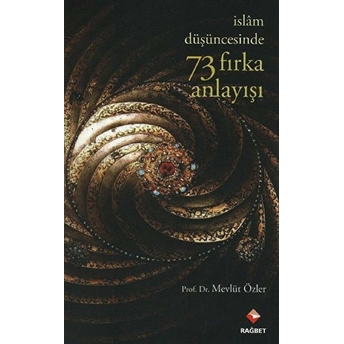 Islam Düşünce Tarihinde 73 Fırka Anlayışı