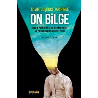 Islam Düşünce Tarihinde On Bilge Ekrem Özbay