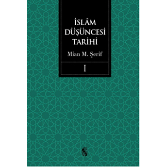 Islam Düşüncesi Tarihi 1 (Ciltli) Ciltli Mian Muhammed Şerif