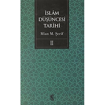 Islam Düşüncesi Tarihi 2 (Ciltli) Ciltli Mian Muhammed Şerif