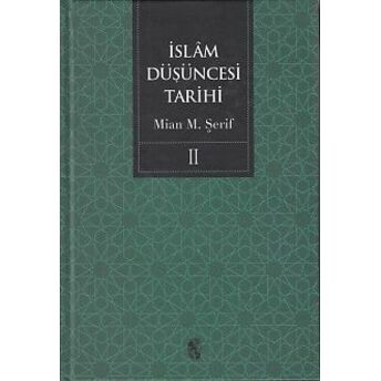 Islam Düşüncesi Tarihi Cilt: 2 (Ciltli) Mian Muhammed Şerif