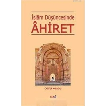 Islam Düşüncesinde Ahiret Cağfer Karadaş