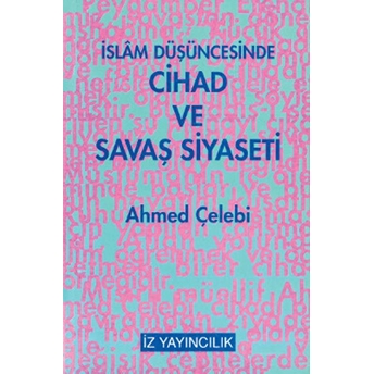 Islam Düşüncesinde Cihad Ve Savaş Siyaseti Ahmed Çelebi