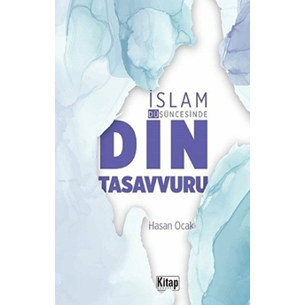 Islam Düşüncesinde Din Tasavvuru Hasan Ocak