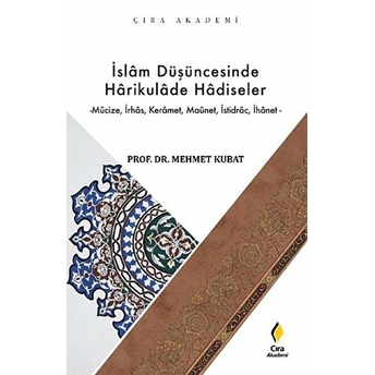 Islam Düşüncesinde Harikulade Hadiseler Mehmet Kubat