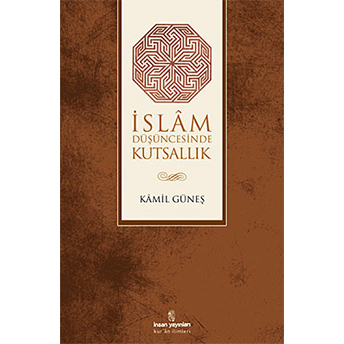 Islam Düşüncesinde Kutsallık Kamil Güneş