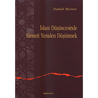 Islam Düşüncesinde Sünneti Yeniden Düşünmek Daniel Brown