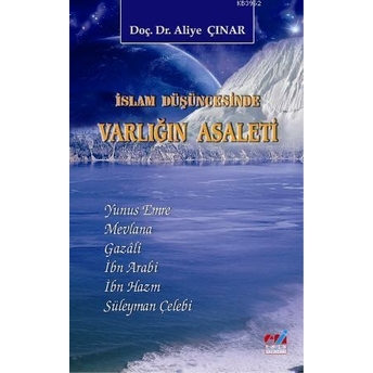 Islam Düşüncesinde Varlığın Asaleti Aliye Çınar