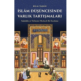 Islam Düşüncesinde Varlık Tartışmaları Bilal Taşkın