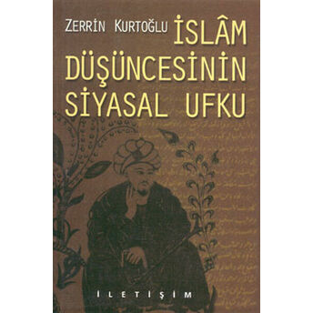 Islam Düşüncesinin Siyasal Ufku Zerrin Kurtoğlu