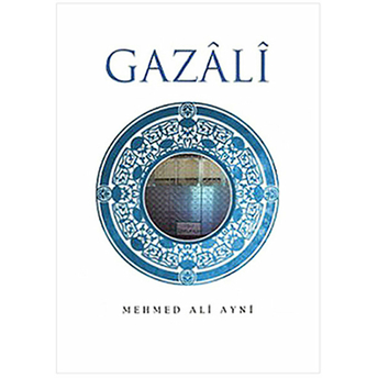 Islam Düşüncesinin Zirvesi Imam Gazali Mehmed Ali Ayni