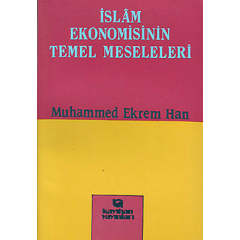 Islam Ekonomisinin Temel Meseleleri Muhammed Ekrem Han