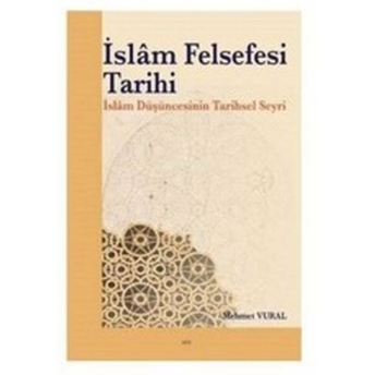 Islam Felsefesi Tarihi Islam Düşüncesinin Tarihsel Seyri Mehmet Vural