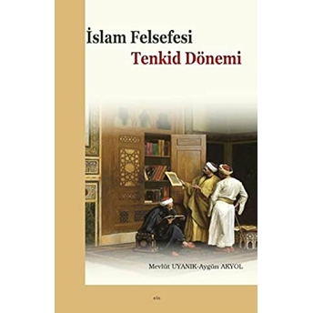 Islam Felsefesi Tenkid Dönemi Mevlüt Uyanık Aygün Akyol