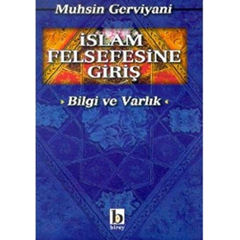 Islam Felsefesine Giriş (Bilgi Ve Varlık) Muhsin Gerviyani