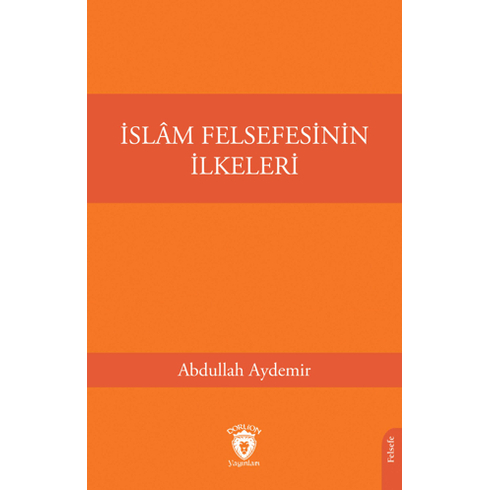 Islam Felsefesinin Ilkeleri Abdullah Aydemir