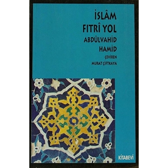 Islam Fıtri Yol-Abdülvahid Hamid